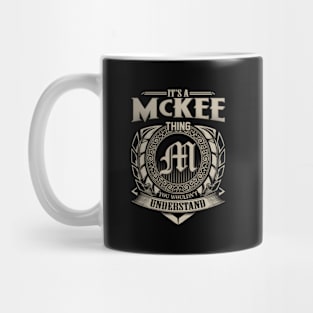 It'S A Mckee Thing You Wouldn'T Understand Mug